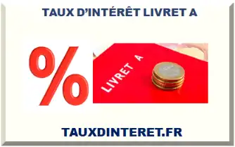 TAUX D’INTÉRÊT LIVRET A 2026-2027